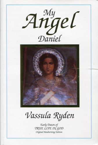 Imagen de archivo de My Angel Daniel: Angel, Notebooks 1 - 4: Early Dawn of "True Life in God" a la venta por Bookmonger.Ltd