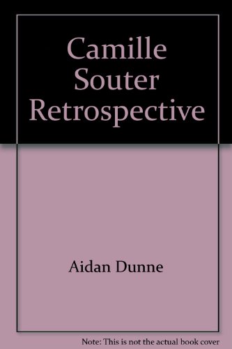 Camille Souter Retrospective (9780954035204) by Aidan Dunne; Paula Murphy; Garrett Cormican