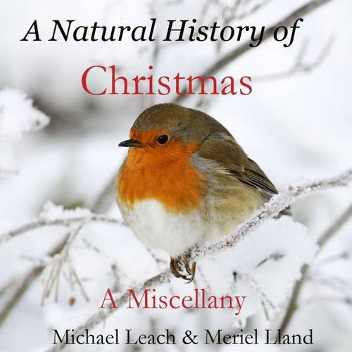 Beispielbild fr A Natural History of Christmas: A Miscellany zum Verkauf von WorldofBooks