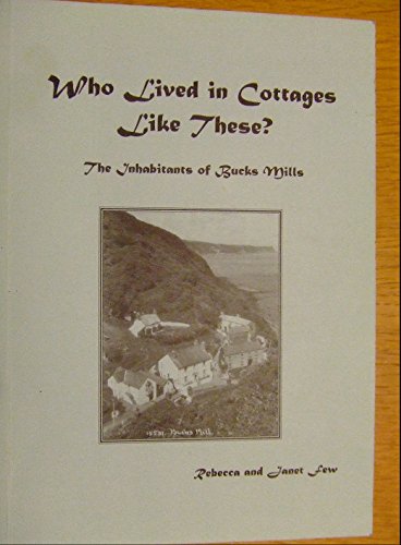 Who Lived In Cottages Like These? The Inhabitants Of Bucks Mills, North Devon