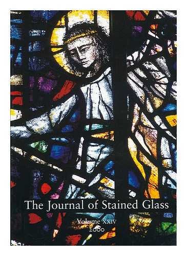 Imagen de archivo de The Journal of Stained Glass Volume XXIV - 2000 a la venta por Bookcase