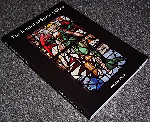 Imagen de archivo de The Journal of Stained Glass Volume XXXII - 2008 a la venta por Bookcase