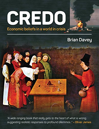 Imagen de archivo de CREDO: Economic Beliefs in a World in Crisis a la venta por AwesomeBooks