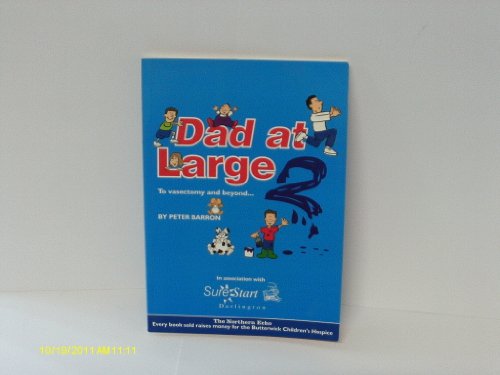 Imagen de archivo de Dad at Large 2: To Vasectomy and Beyond a la venta por WeBuyBooks