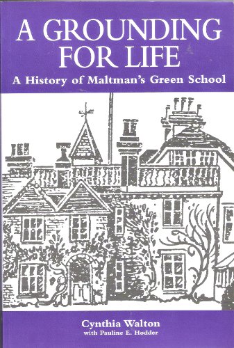 Imagen de archivo de A Grounding for Life: A History of Maltman's Green School a la venta por Anybook.com