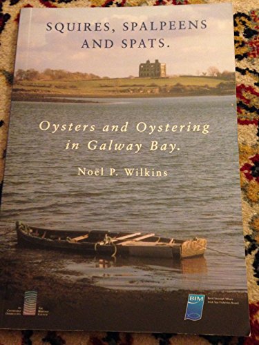 Squires, Spalpeens and Spats: Oyster and Oystering in Galway Bay