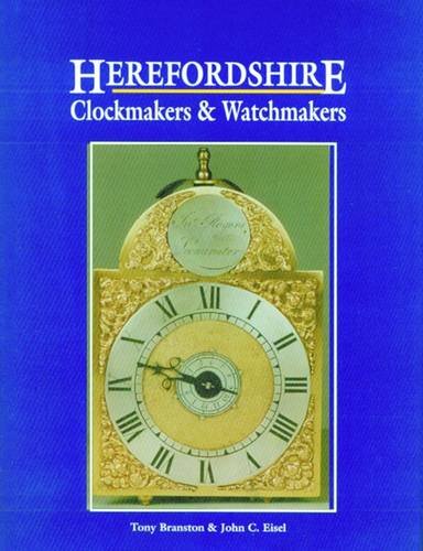 Stock image for HEREFORDSHIRE CLOCK & CLOCKMAKERS for sale by Don Kelly Books