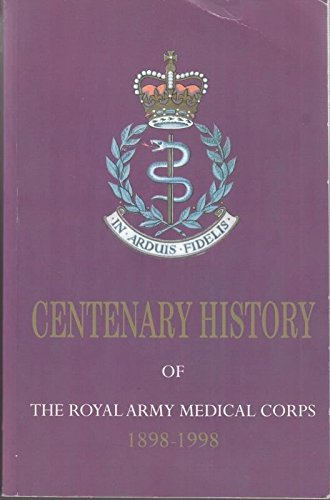 9780954058326: A Centenary History of the Royal Army Medical Corps 1898-1998