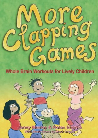 9780954058555: More Clapping Games: Whole Brain Workouts for Lively Children: Pt.1&2