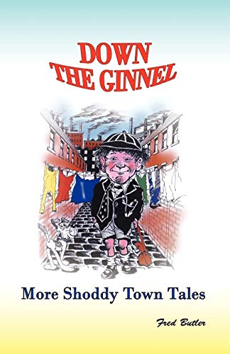 Stock image for Down the Ginnel: More Shoddy Town Tales for sale by WorldofBooks