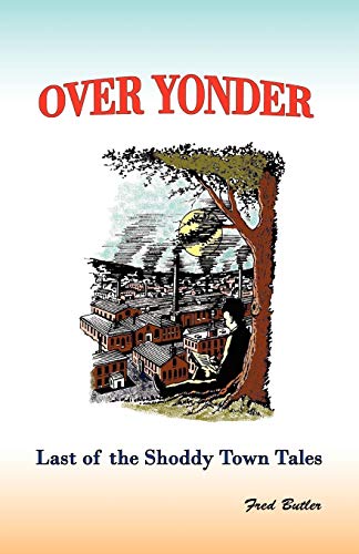 Beispielbild fr Over Yonder: Last of the Shoddy Town Tales zum Verkauf von WorldofBooks