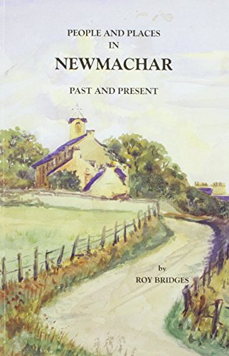 Beispielbild fr People and Places in Newmachar, Past and Present zum Verkauf von WorldofBooks