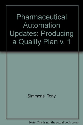 Producing a Quality Plan: Pharmaceutical Automation Updates (9780954070601) by Simmons, Tony