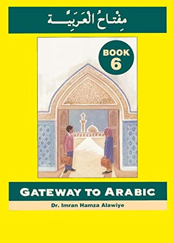 Beispielbild fr Gateway to Arabic Book 6 - Arabic & English Edition zum Verkauf von ThriftBooks-Atlanta