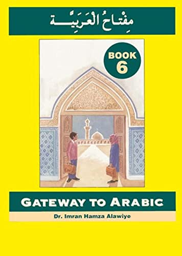 9780954083380: Gateway to Arabic Book 6 - Arabic & English Edition