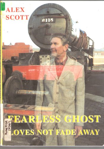 Fearless ghost: loves... not fade away (9780954083410) by ALEXANER, Scott & EDWARD, William