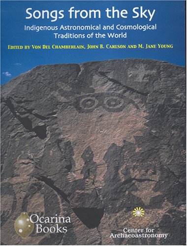 9780954086725: Songs from the Sky: Indigenous Astronomical and Cosmological Traditions of the World (Archaeoastronomy)