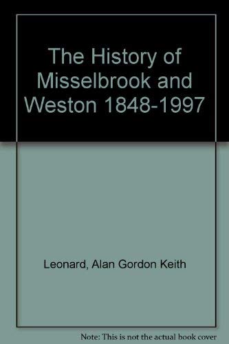 Beispielbild fr The History of Misselbrook and Weston 1848-1997 zum Verkauf von WorldofBooks