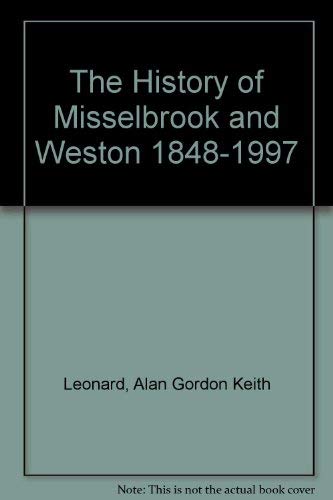 9780954090807: The History of Misselbrook and Weston 1848-1997