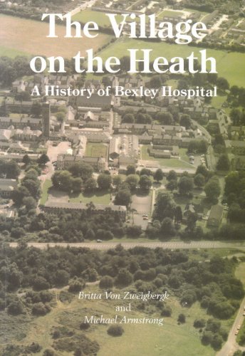 Stock image for The Village on the Heath: A History of Bexley Hospital for sale by Rons Bookshop (Canberra, Australia)