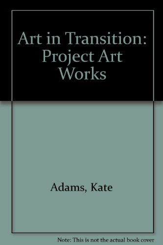 Beispielbild fr Art in Transition: Project Art Works zum Verkauf von AwesomeBooks