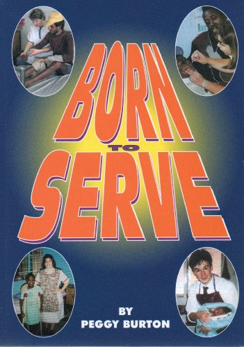 Born to Serve (9780954101503) by Peggy Burton