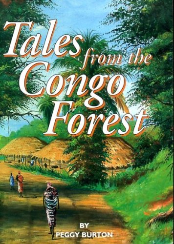 TALES FROM THE CONGO FOREST (9780954101527) by Burton, Peggy.