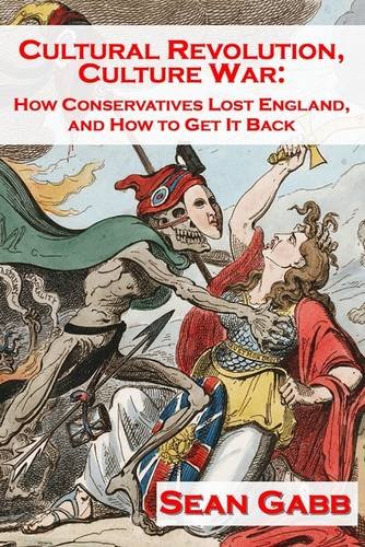 9780954103224: Cultural Revolution, Culture War: How Conservatives Lost England, and How to Get it Back