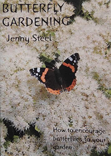 Stock image for Butterfly Gardening - How to Encourage Butterflies to Visit and Breed in Your Garden: 3 (Gardening with Nature S.) for sale by WorldofBooks
