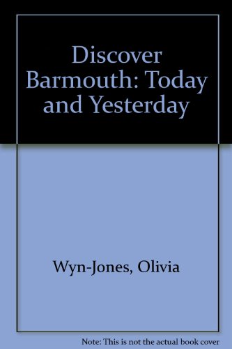 9780954112813: Discover Barmouth: Today and Yesterday [Idioma Ingls]