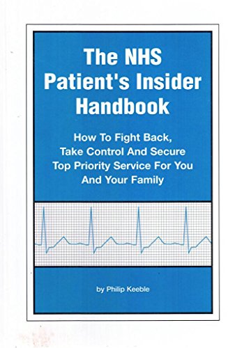 Beispielbild fr The NHS Patient's Insider Handbook. How to fight back, take control & secure top priority service for you & your family. zum Verkauf von WorldofBooks