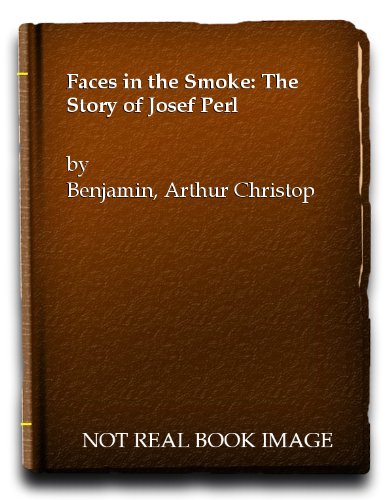 Beispielbild fr Faces in the Smoke: The Story of Josef Perl zum Verkauf von WorldofBooks