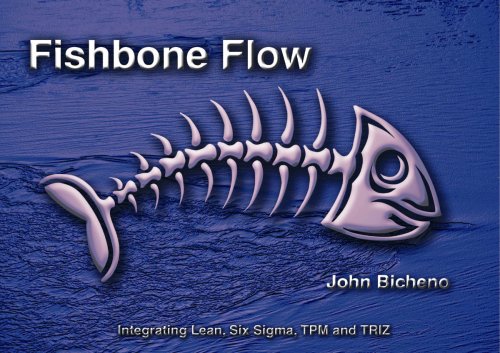 9780954124434: Fishbone Flow: Integrating Lean, Six Sigma, TPM and Triz