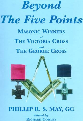 Beispielbild fr Beyond the Five Points: Masonic Winners of the Victoria Cross and the George Cross zum Verkauf von AwesomeBooks