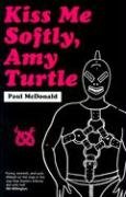 Beispielbild fr Kiss Me Softly, Amy Turtle zum Verkauf von WorldofBooks