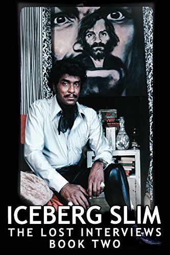 Stock image for Iceberg Slim: Lost Interviews with the Pimp - Book Two for sale by Half Price Books Inc.