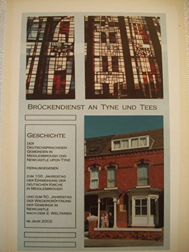 Beispielbild fr Brueckendienst an Tyne Und Tees: Geschichte Der Deutschsprachigen Gemeinden in Middlesbrough Und Newcastle Upon Tyne zum Verkauf von medimops