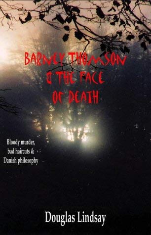 9780954138707: Barney Thomson and the Face of Death: Bloody Murder, Bad Haircuts and Fanish Philosophy