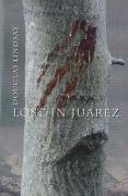 Imagen de archivo de Lost in Juarez a la venta por WorldofBooks