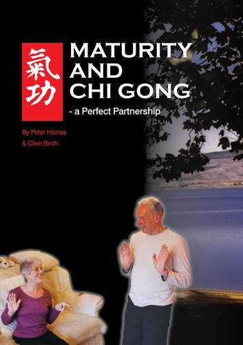 Beispielbild fr Maturity and Chi Gong: A Perfect Partnership zum Verkauf von AwesomeBooks