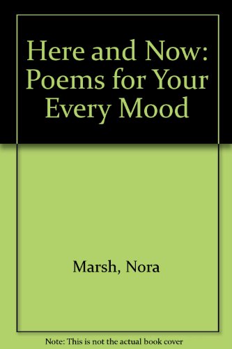 Beispielbild fr Here and Now: Poems for Your Every Mood zum Verkauf von Reuseabook