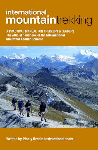 Imagen de archivo de International Mountain Trekking A Practical Manual for Trekkers Leaders a la venta por PBShop.store US