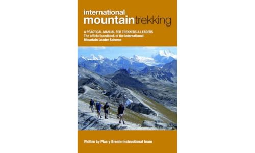 9780954151171: International Mountain Trekking: A Practical Manual for Trekkers & Leaders