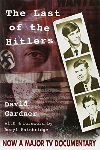 9780954154400: The Last of the Hitlers: The Story of Adolf Hitler's British Nephew and the Amazing Pact to Make Sure His Genes Die Out