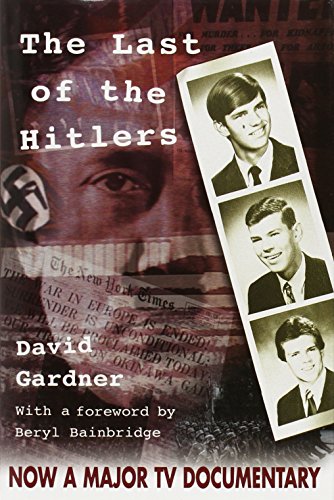 Stock image for The Last of the Hitlers : The Story of Adolf Hitler's British Nephew and the Amazing Pact to Make Sure His Genes Die Out for sale by GoldBooks
