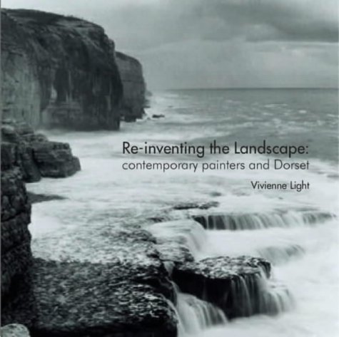 Beispielbild fr Re-inventing the Landscape: Contemporary Painters and Dorset (Sense of Place S.) zum Verkauf von WorldofBooks