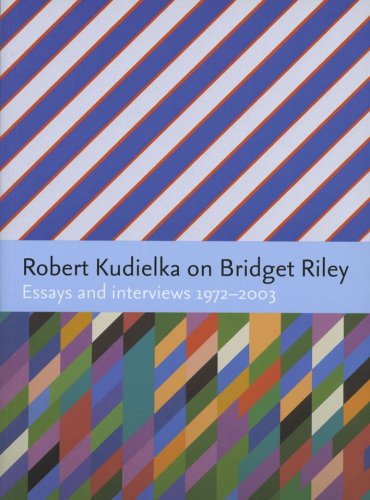 Beispielbild fr Robert Kudielka on Bridget Riler: Essays and Interviews 1972-2003 zum Verkauf von Book Booth