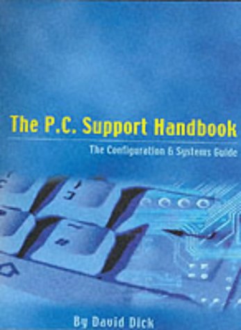 Beispielbild fr P. C. Support Handbook : The Configuration and Systems Guide zum Verkauf von Better World Books Ltd