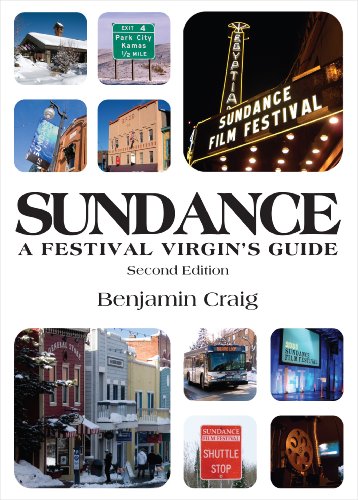 Beispielbild fr Sundance - A Festival Virgin's Guide: Surviving and Thriving in Park City at America's Most Important Film Festival zum Verkauf von Indiana Book Company