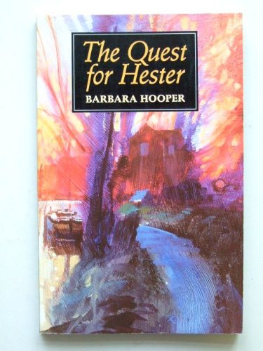 The quest for Hester: the story of an eighteenth century family's loving, living and survival (9780954180607) by HOOPER, Barbara